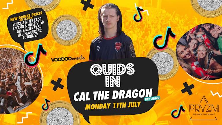 Quids In Mondays CAL THE DRAGON RETURNS - 11th July