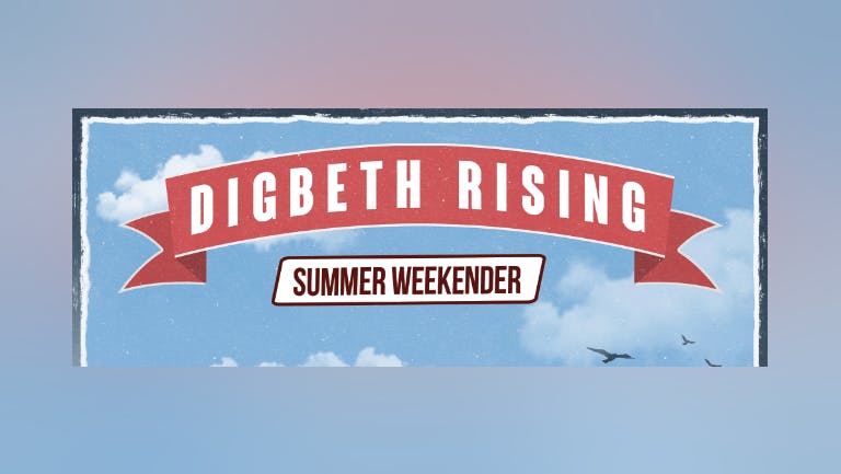Digbeth Rising Summer Weekender