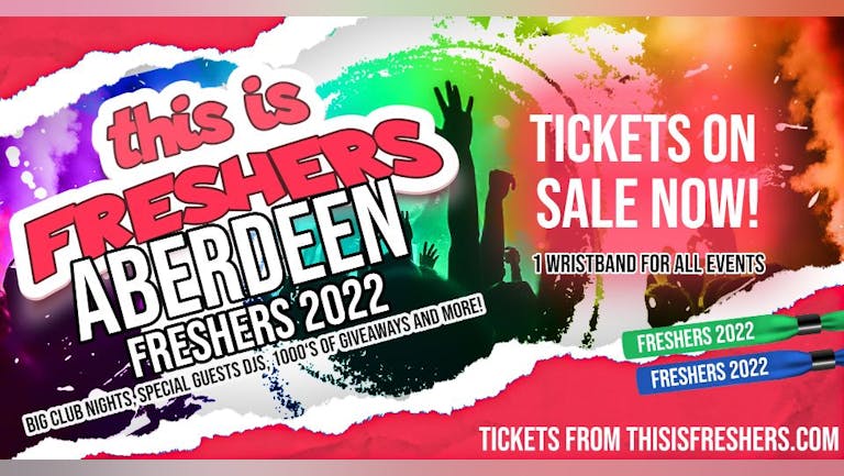 Aberdeen Freshers Wristband 2022 - The Official Freshers Pass | The BIGGEST Events in Aberdeen’s BEST Clubs! / Aberdeen Freshers 2022  (SOLD OUT)