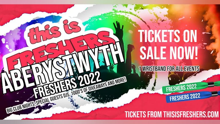 Aberystwyth Freshers Wristband 2022 - The Official Freshers Pass | The BIGGEST Events in Aberystwyth’s BEST Clubs! / Aberystwyth Freshers 2022 (SOLD OUT)