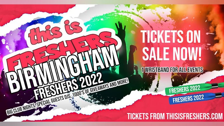 Birmingham Freshers Wristband 2022 - The Official Freshers Pass | The BIGGEST Events in Birmingham’s BEST Clubs! / Birmingham Freshers 2022