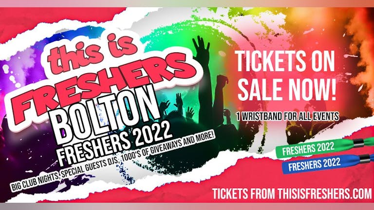 Bolton Freshers Wristband 2022 - Freshers Pass | The BIGGEST Events in Bolton’s BEST Clubs! / Bolton Freshers 2022