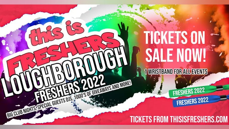 Loughborough Freshers Wristband 2022 - The Official Freshers Pass | The BIGGEST Events in Loughborough’s BEST Clubs! / Loughborough Freshers 2022 (SOLD OUT)