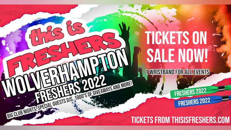 Wolverhampton Freshers Wristband 2022 - The Official Freshers Pass | The BIGGEST Events in Wolverhampton ’s BEST Clubs! / Wolverhampton Freshers 2022 (SOLD OUT)