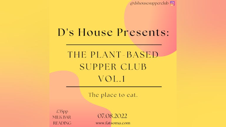 D's House Presents: The Plant-Based Supper Club. Vol.1