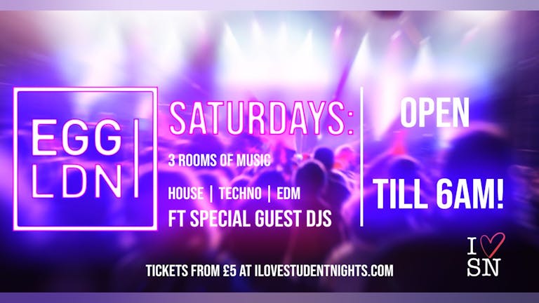 Egg London every Saturday // Superclub // Student Tickets (19+) // Open till 7AM