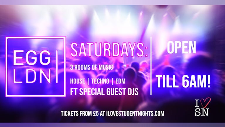 Egg London every Saturday // Superclub // Student Tickets (19+) // Open till 7AM