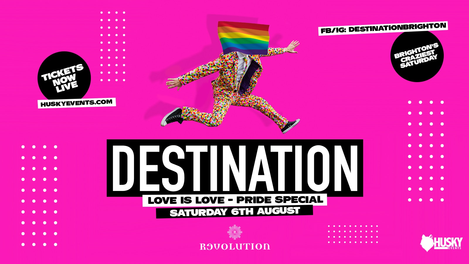 Destination x Love is Love Pride Special ➤ Revolution Brighton ➤ 06.08.22