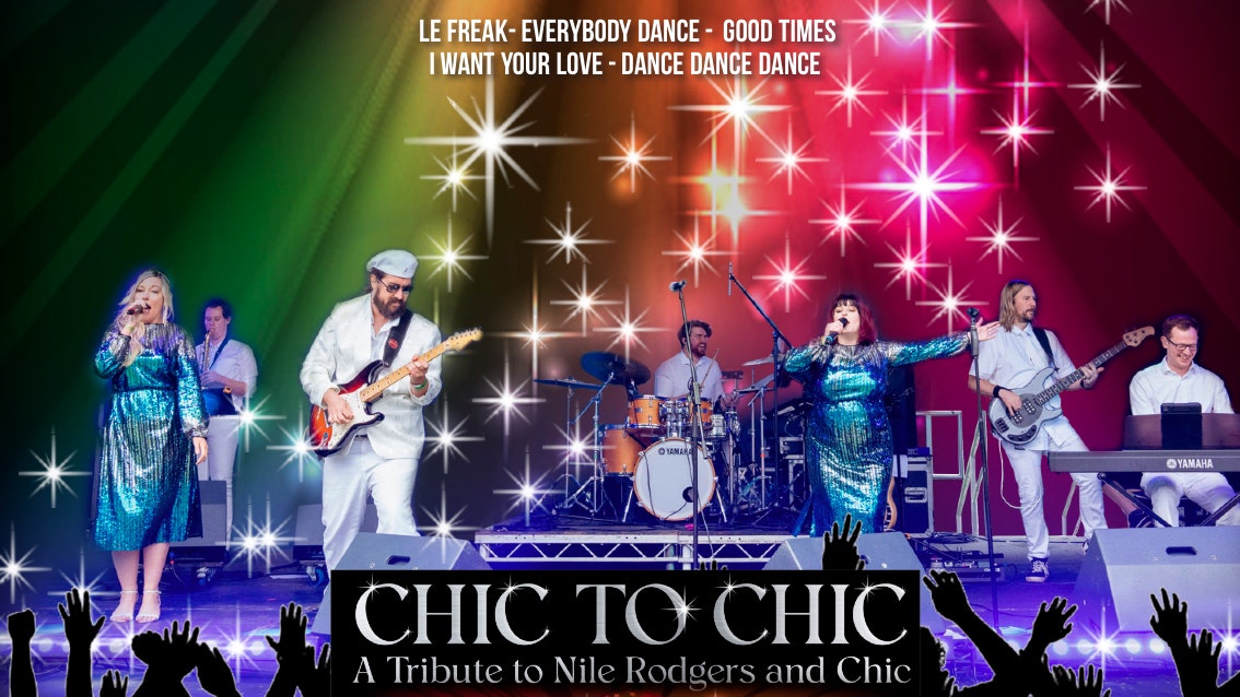 AN EVENING OF NILE RODGERS & CHIC – starring CHIC TO CHIC – authentic live tribute
