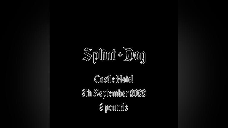 Sabotage Presents: Splint + Dog
