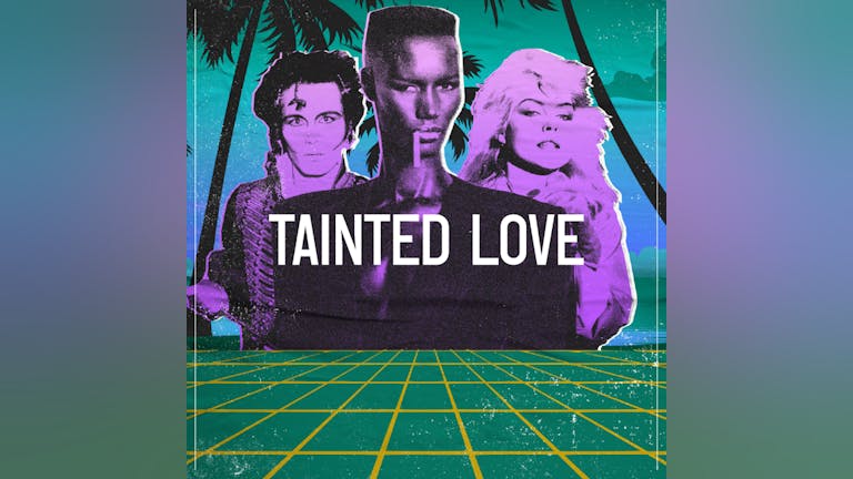 Tainted Love - 80s - Liverpool