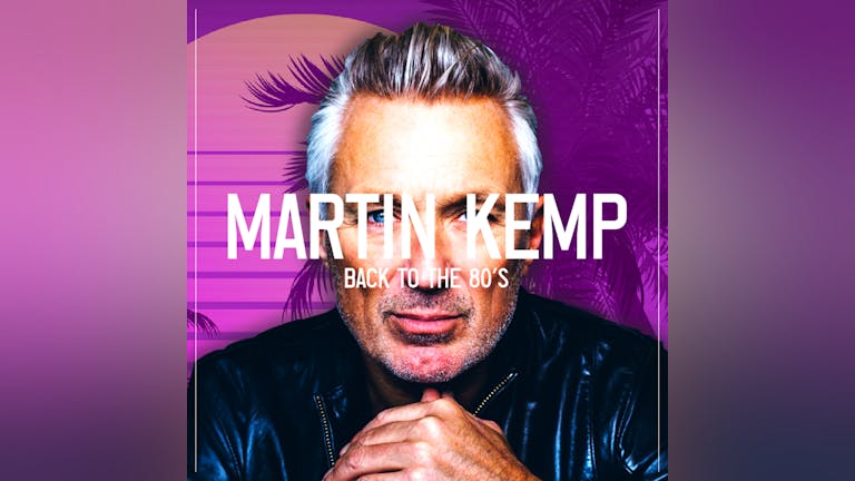 Martin Kemp - Back To The 80s - Liverpool