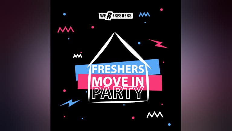 Freshers Move In Party