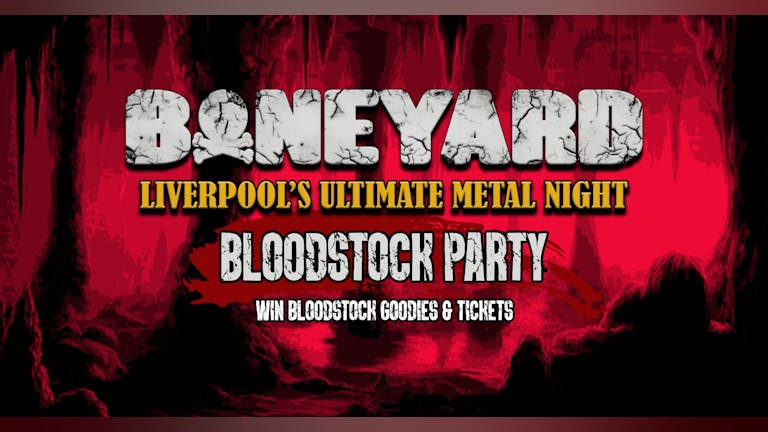 Boneyard - Bloodstock Party / Win Weekend Tickets