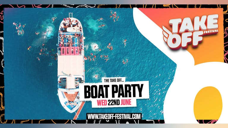 Take Off Official Boat Party 2022 - Malia Crete, Greece