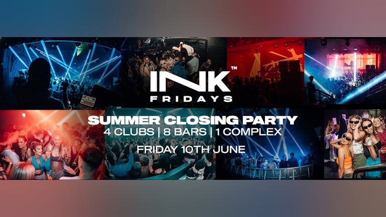 Ink Fridays - Summer Closing Party (SOLD OUT)