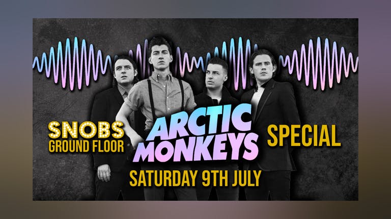 Loaded Arctic Monkeys Special Saturday 9th July (Ground Floor)