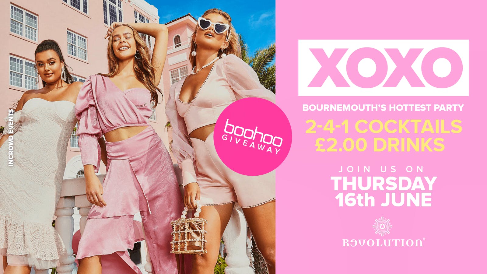 XOXO • boohoo Giveaway • £2.00 Drinks • Revolution