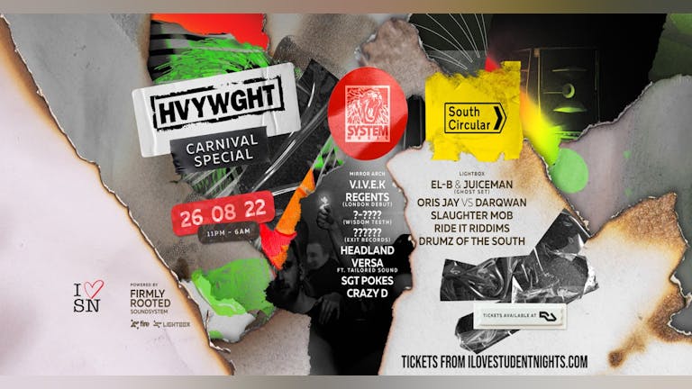HVYWGHT Presents: System x South Circular – Carnival Special / 26th August