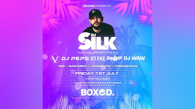 Boxed Presents DJ SILK, V Rocket, DJ Peps, DJ Faz, Dunigan, DJ WAW