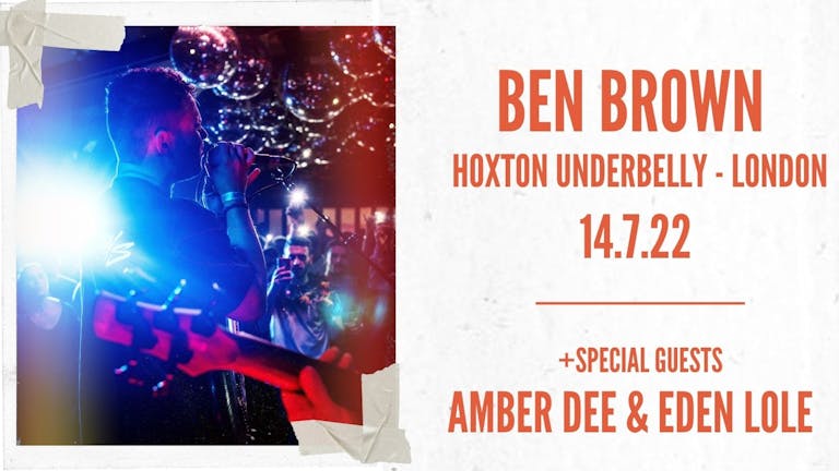 Ben Brown LIVE (+ Amber Dee & Eden Lole)