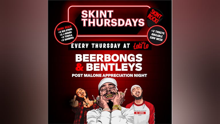 Skint Thursday - Beerbongs & Bentleys (Post Malone Appreciation) 