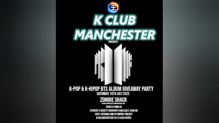 K CLUB MANCHESTER Presents: BTS ‘PROOF’ Album Giveaway K-Pop & K-HipHop Party on 16/7/22