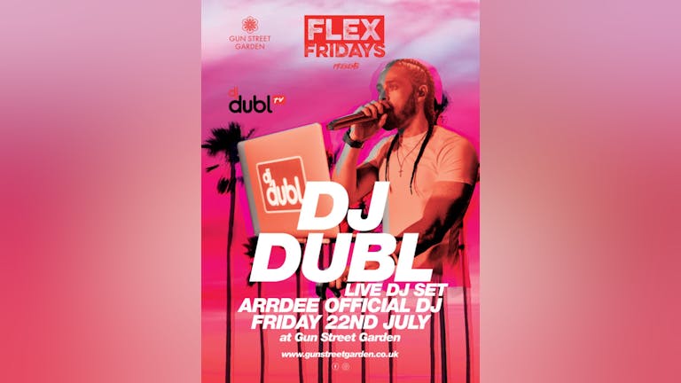 DJ Dubl Arrdee’s Official DJ | Friday 22nd July 