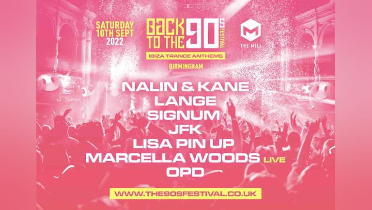  Back To The 90s Festival - Ibiza Trance Anthems - Birmingham
