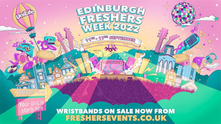 Edinburgh Freshers Week 2022 | First 100 Wristbands only £10