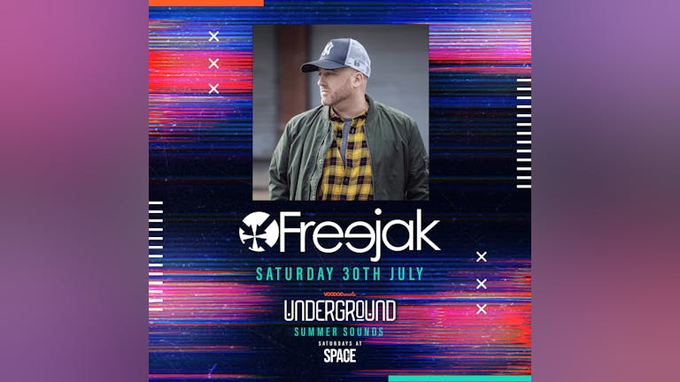Underground Saturdays at Space - Summer Sounds Presents FreeJak   30th July