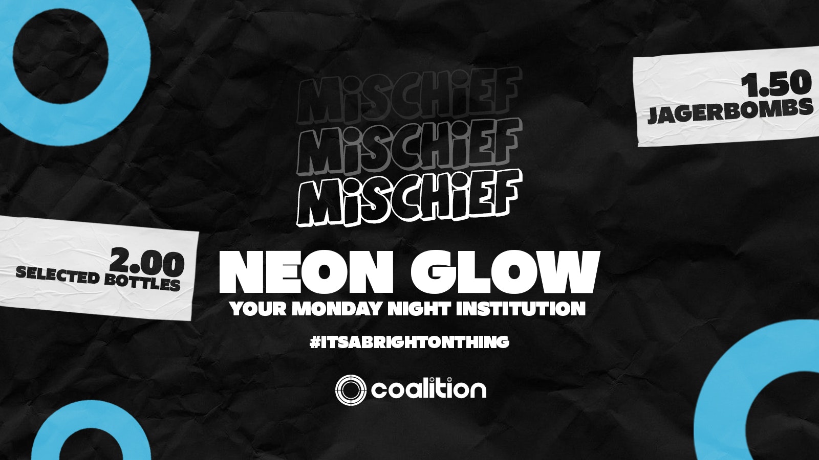 Mischief Mondays x Coalition ➤ Neon Glow ➤ £1.50 Jagers!