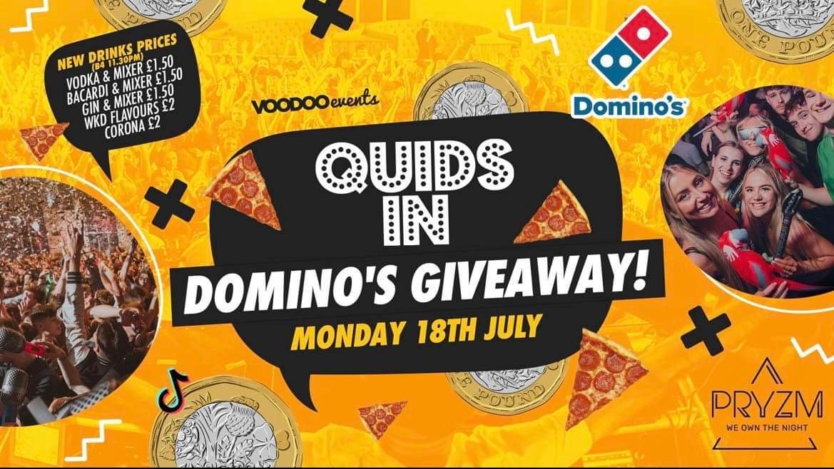 *NEW* Quids In Mondays DOMINO’S GIVEAWAY  – 18th July