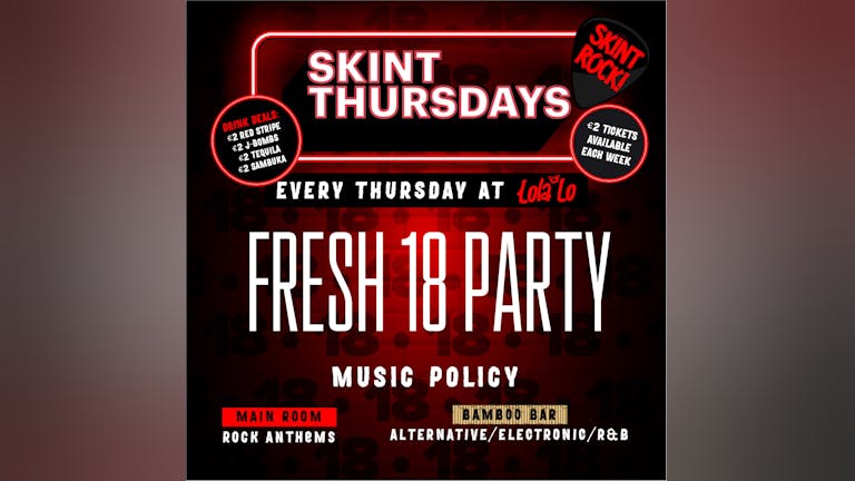 Skint Thursday - Fresh 18 Party🍾