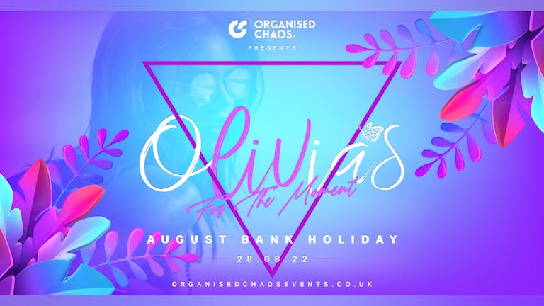 Bank Holiday Special at Olivia's - Presented by Organised Chaos