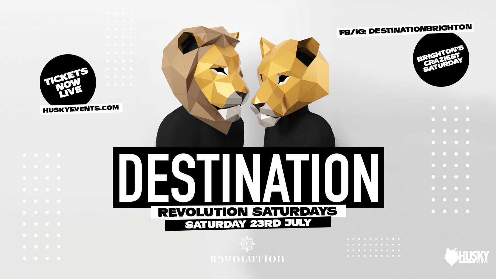 Destination Saturdays ➤ Revolution Brighton ➤ 23.07.22