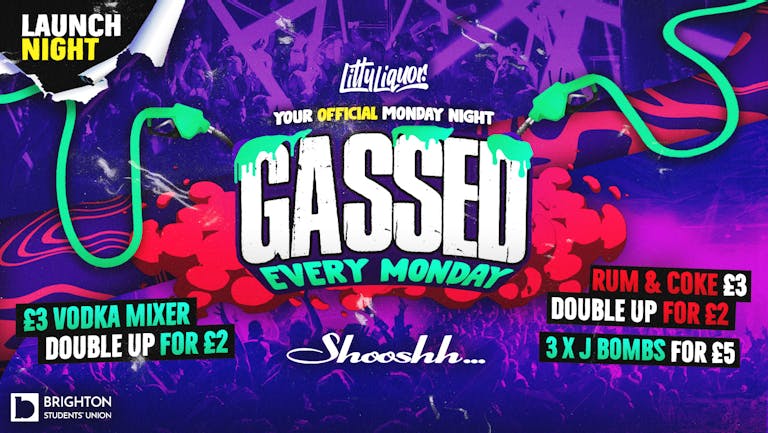 ⚠️ 25 FREE TICKETS LEFT ⚠️ - Gassed Every Monday @ Shooshh - Launch Night | In Association with Brighton SU | Brighton Freshers 2022