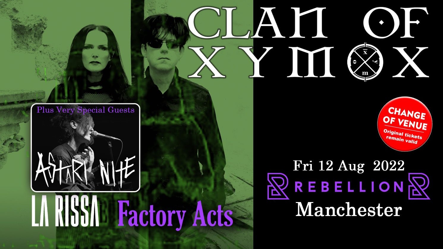 CLAN OF XYMOX – 40th Anniversary UK Tour + Astari Nite + La Rissa &  Factory Acts