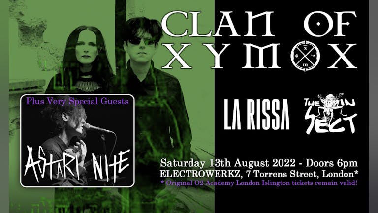 CLAN OF XYMOX -  40th Anniversary UK Tour + Astari Nite + La Rissa & The Insect