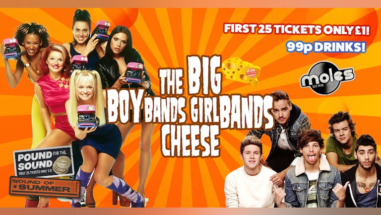 The Big Boy Bands vs Girl Bands Cheese! | First 25 Tickets £1 | 99p Bombs & Shots!