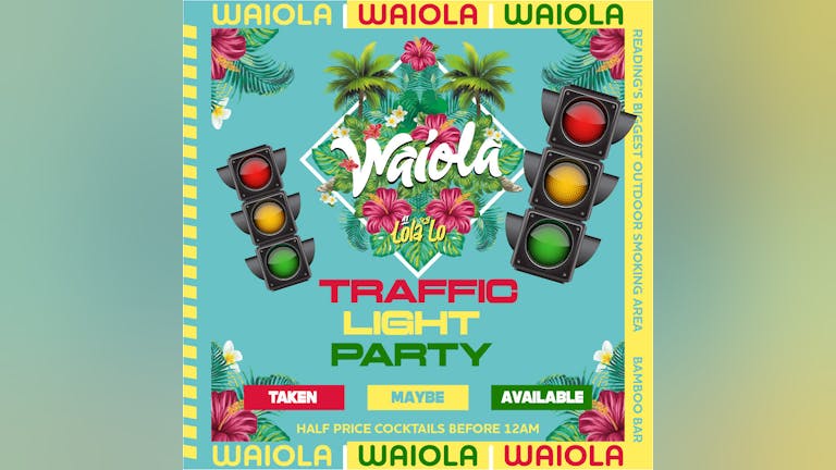 Waiola : Traffic Light Party🚦🍾