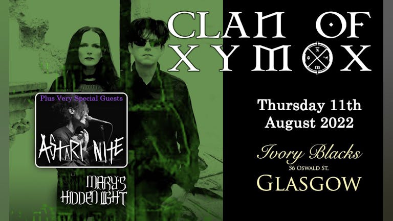 CLAN OF XYMOX  - 40th Anniversary UK Tour + Astari Nite & Mary's Hidden Light