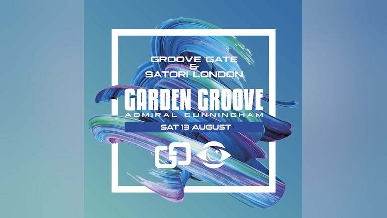 Groove Gate & Satori London presents "Garden Groove"