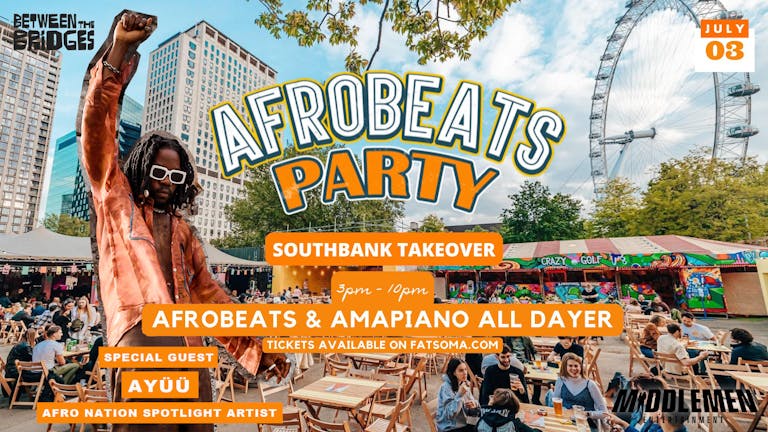Afrobeats Party Southbank Takeover (Summer All Dayer) with Ayüü