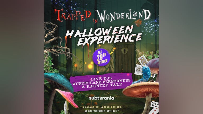 Trapped in Wonderland Halloween Experience, Sat 29th Oct @ Subterania London 