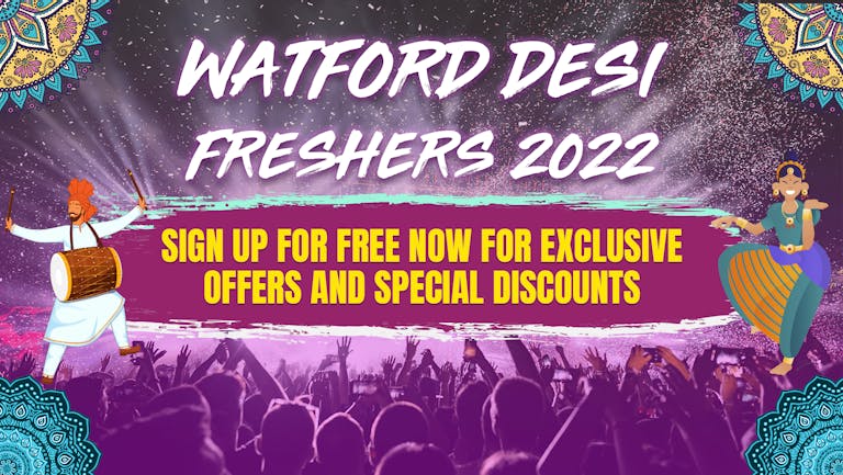 Watford Desi Freshers 2022