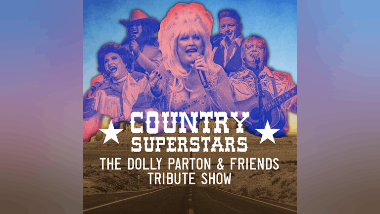 Country Superstars: Dolly Parton And Friends Tribute