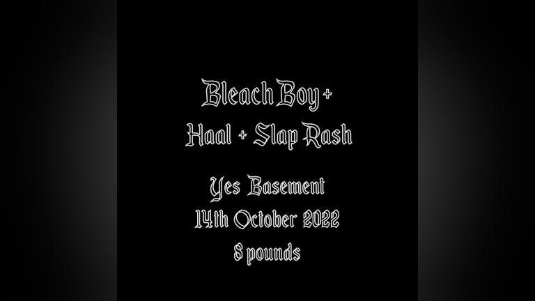 Sabotage Presents: Bleach Boy + Haal + Slap Rash at YES Basement