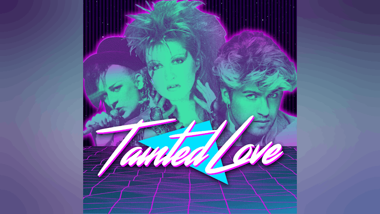 Tainted Love - 80s Night - Liverpool