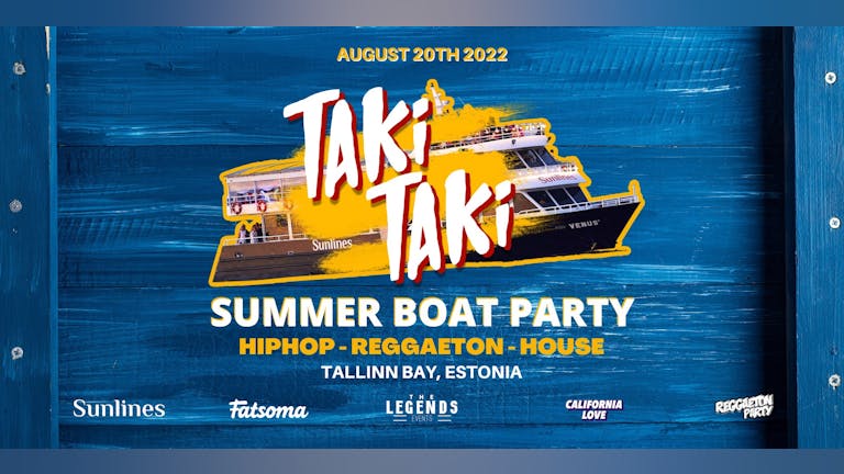 Taki Taki Summer Boat Party (HipHop - Reggaeton - House) Tallinn